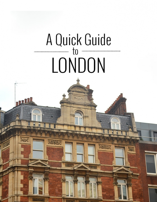 A Quick Guide to London // Nattie on the Road