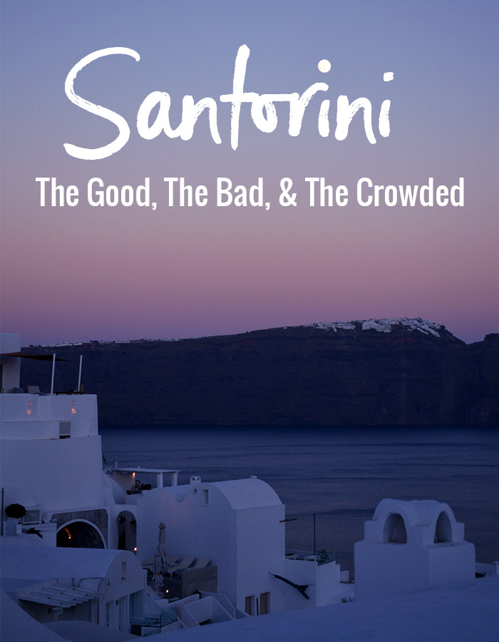 Santorini: the good, the bad, and the crowded // Nattie on the Road