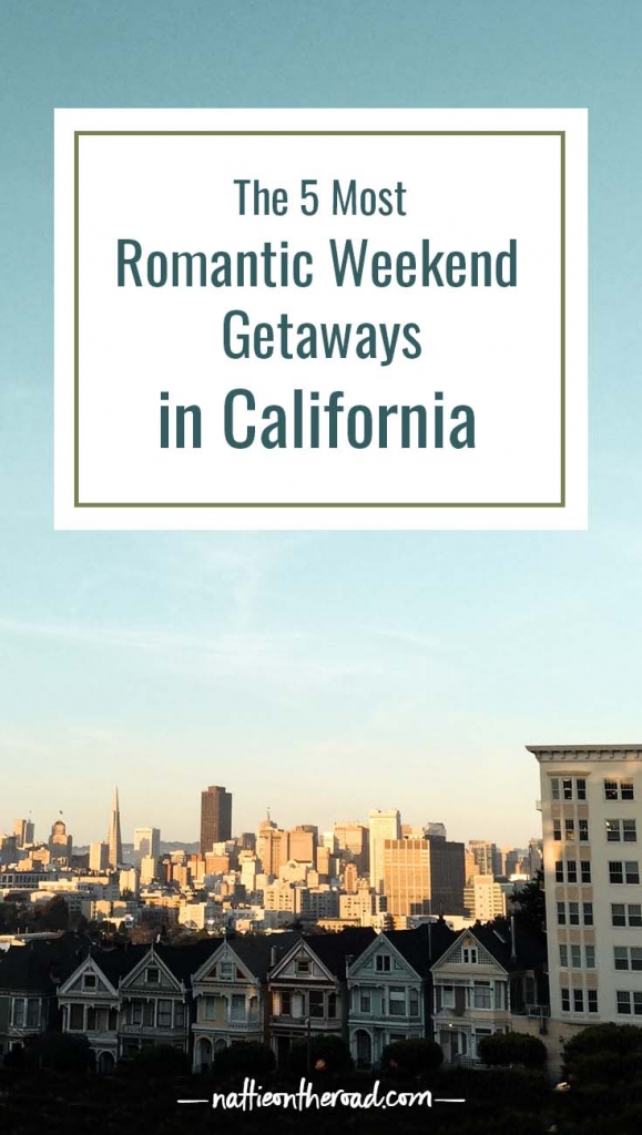 The 5 Most Romantic Weekend Getaways in California