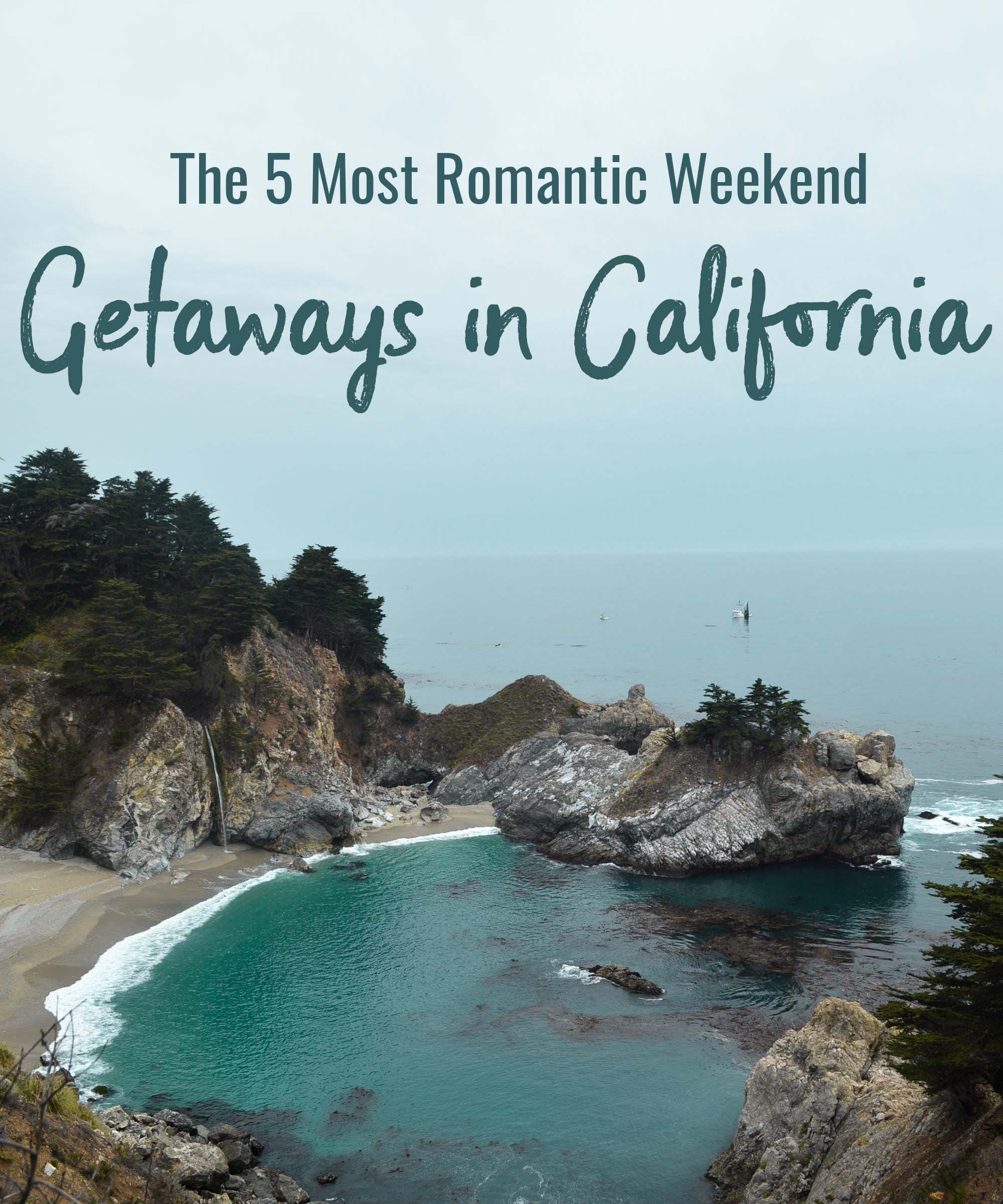 The 5 Most Romantic Weekend Getaways in California