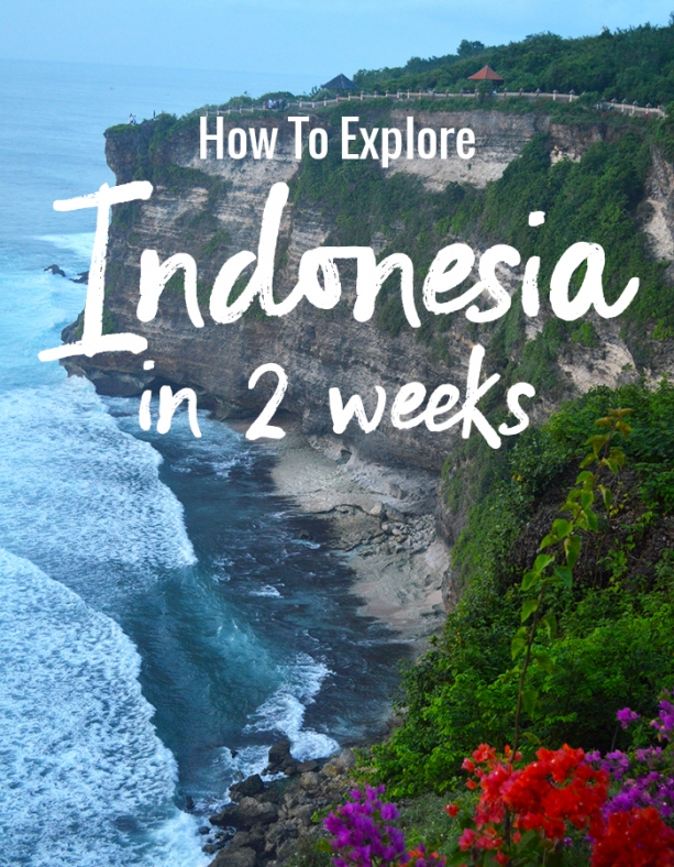 How to Explore Indonesia in Two Weeks