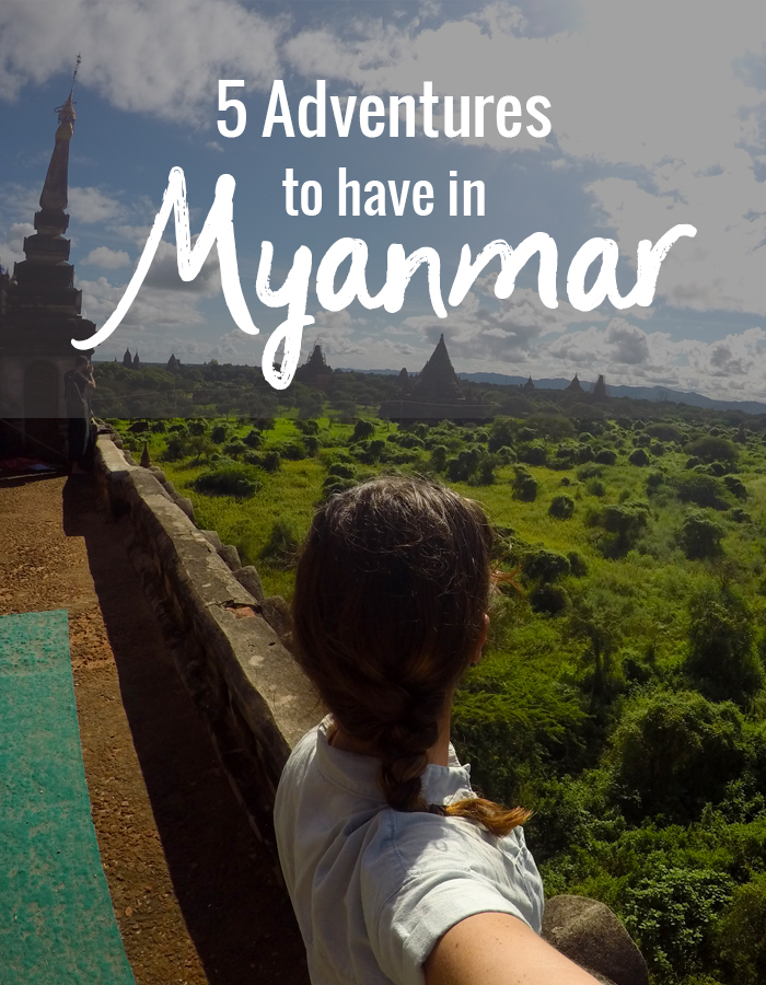 five adventures to have in Myanmar