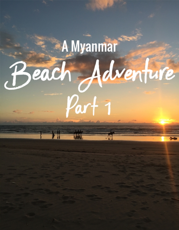 A Myanmar Beach Adventure