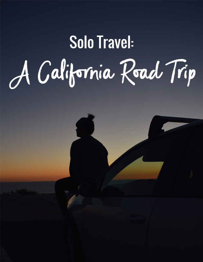 Solo Travel: A California Road Trip