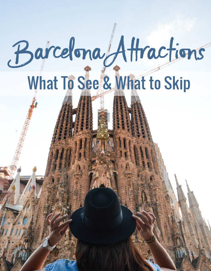 Barcelona Attractions: What to see and what to skip