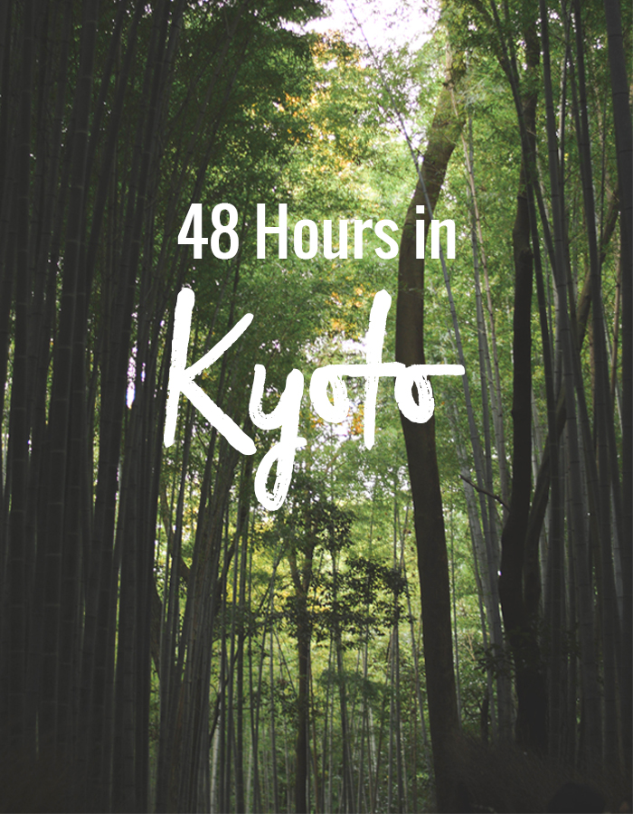 48 Hours in Kyoto