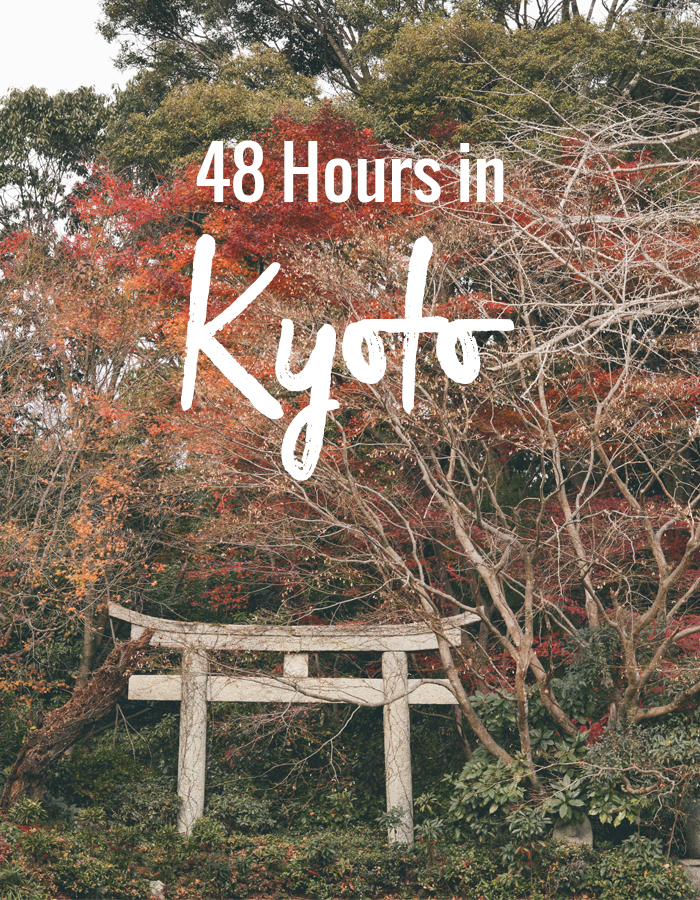 48 Hours in Kyoto