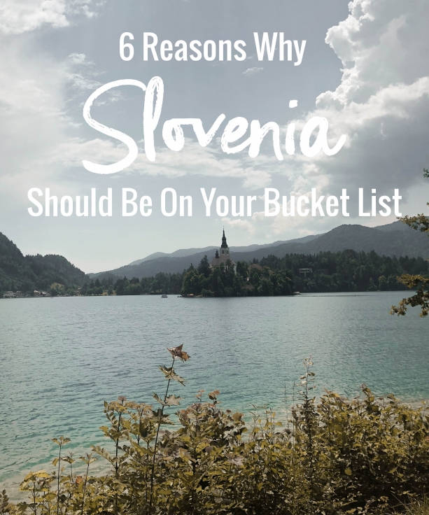 6 Reasons why Slovenia should be on your bucket list