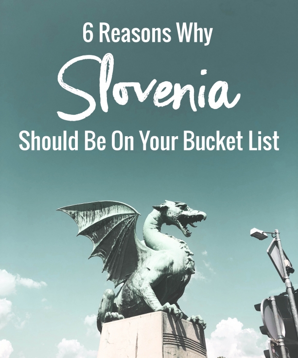 6 Reasons why Slovenia should be on your bucket list