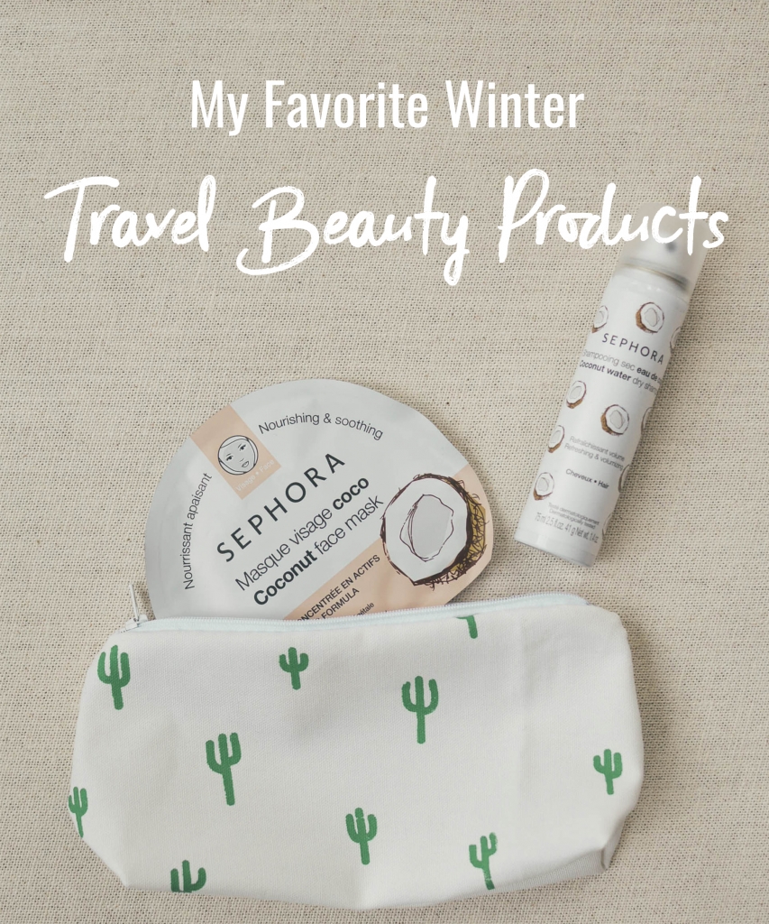 My Favorite Winter Travel Beauty Products