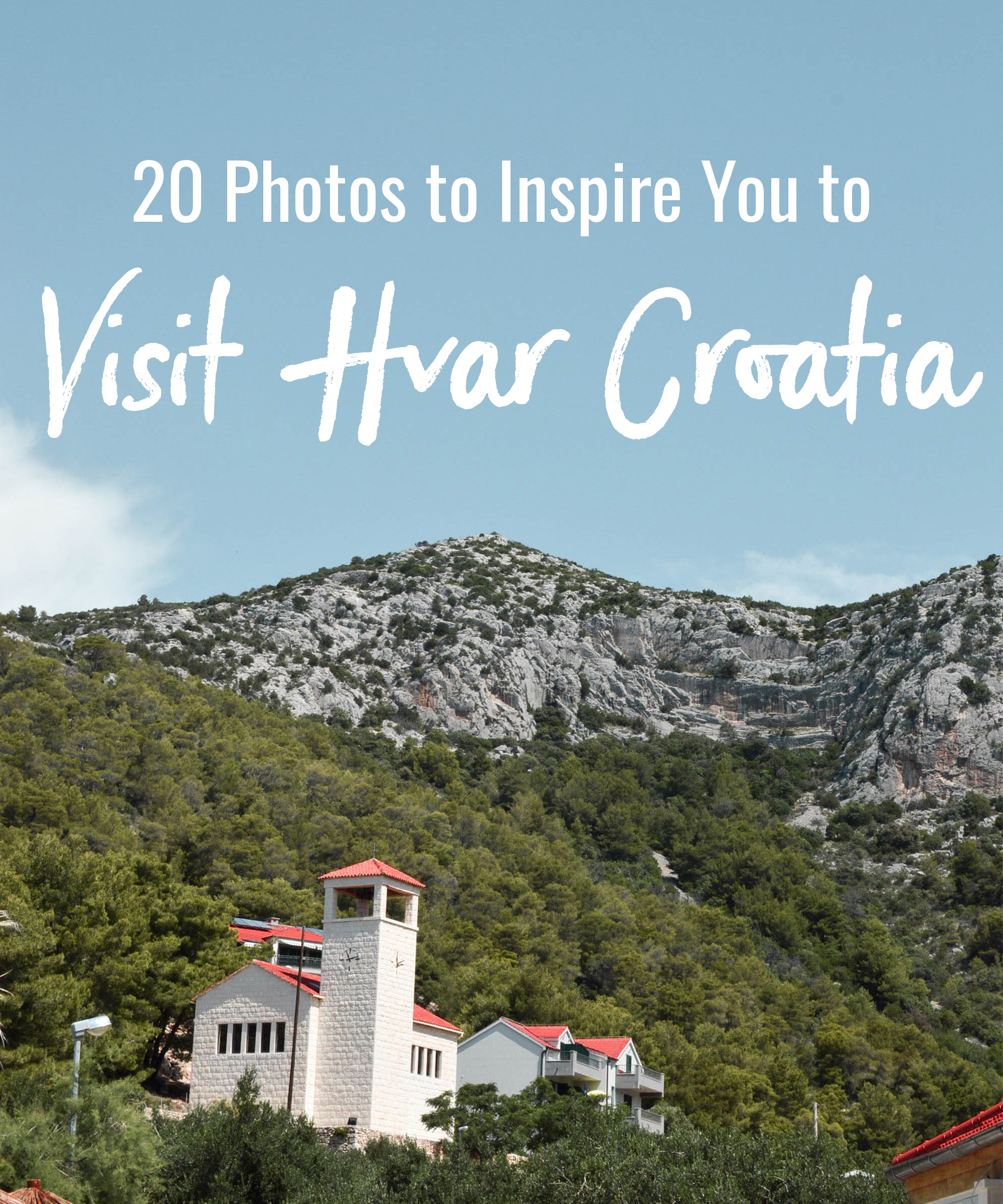 20 Photos to Inspire You to Visit Hvar Croatia