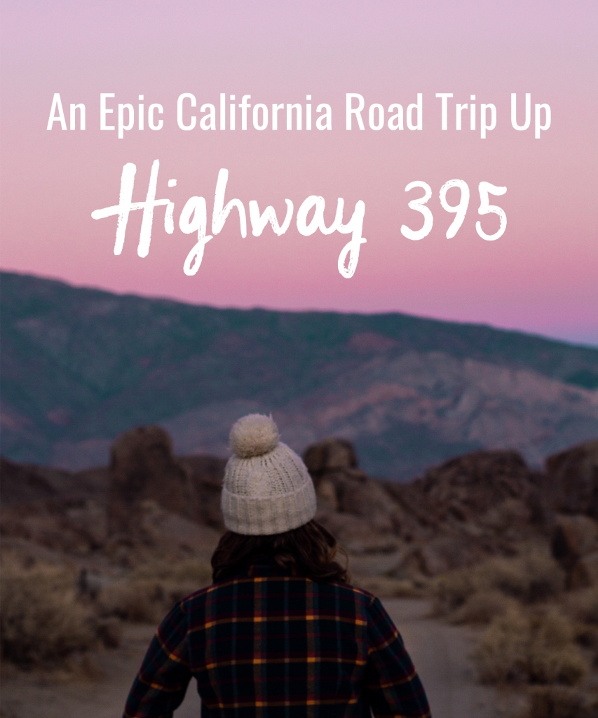 An Epic California Road Trip Up Highway 395