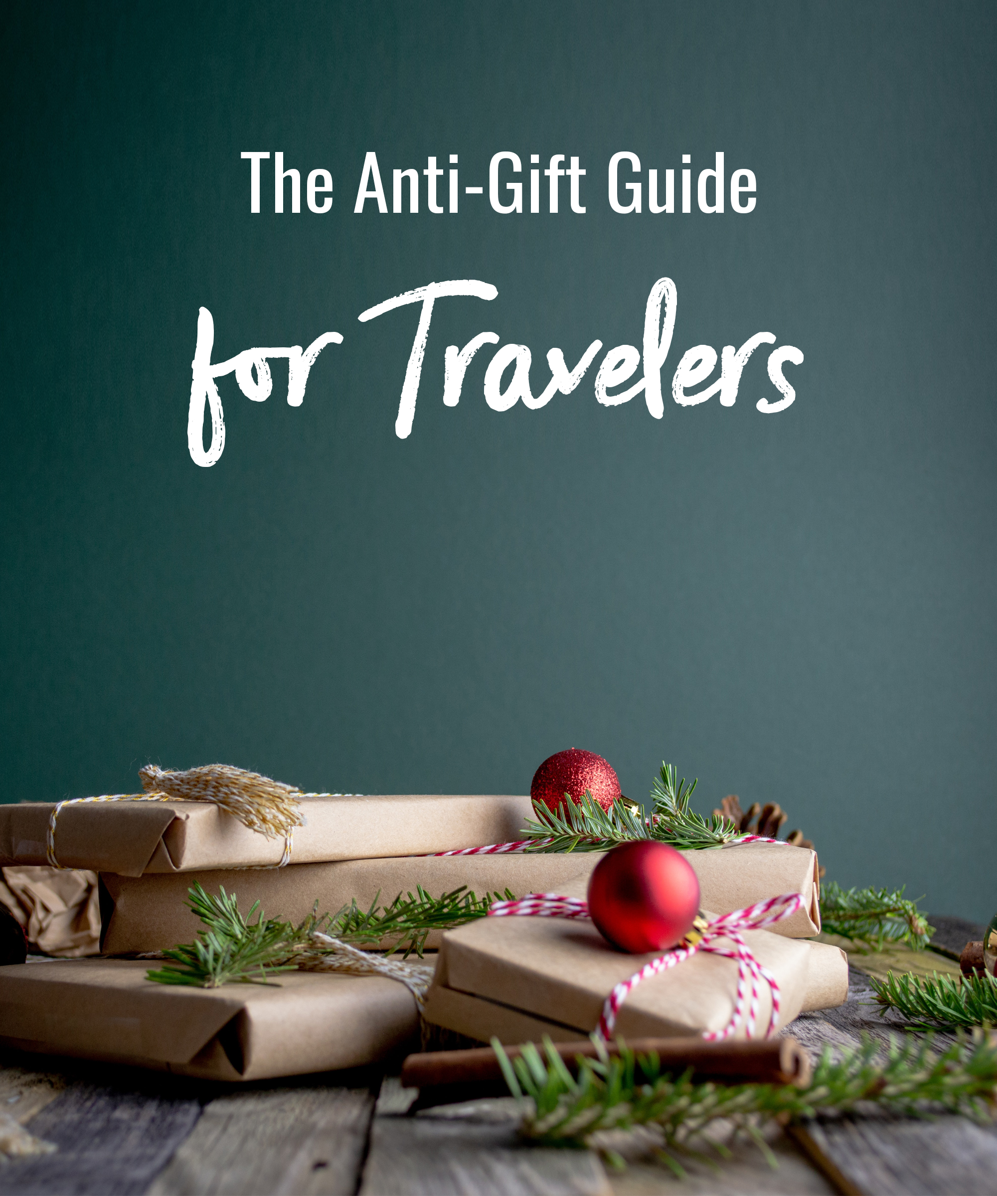 The Anti-Gift Guide for Travelers