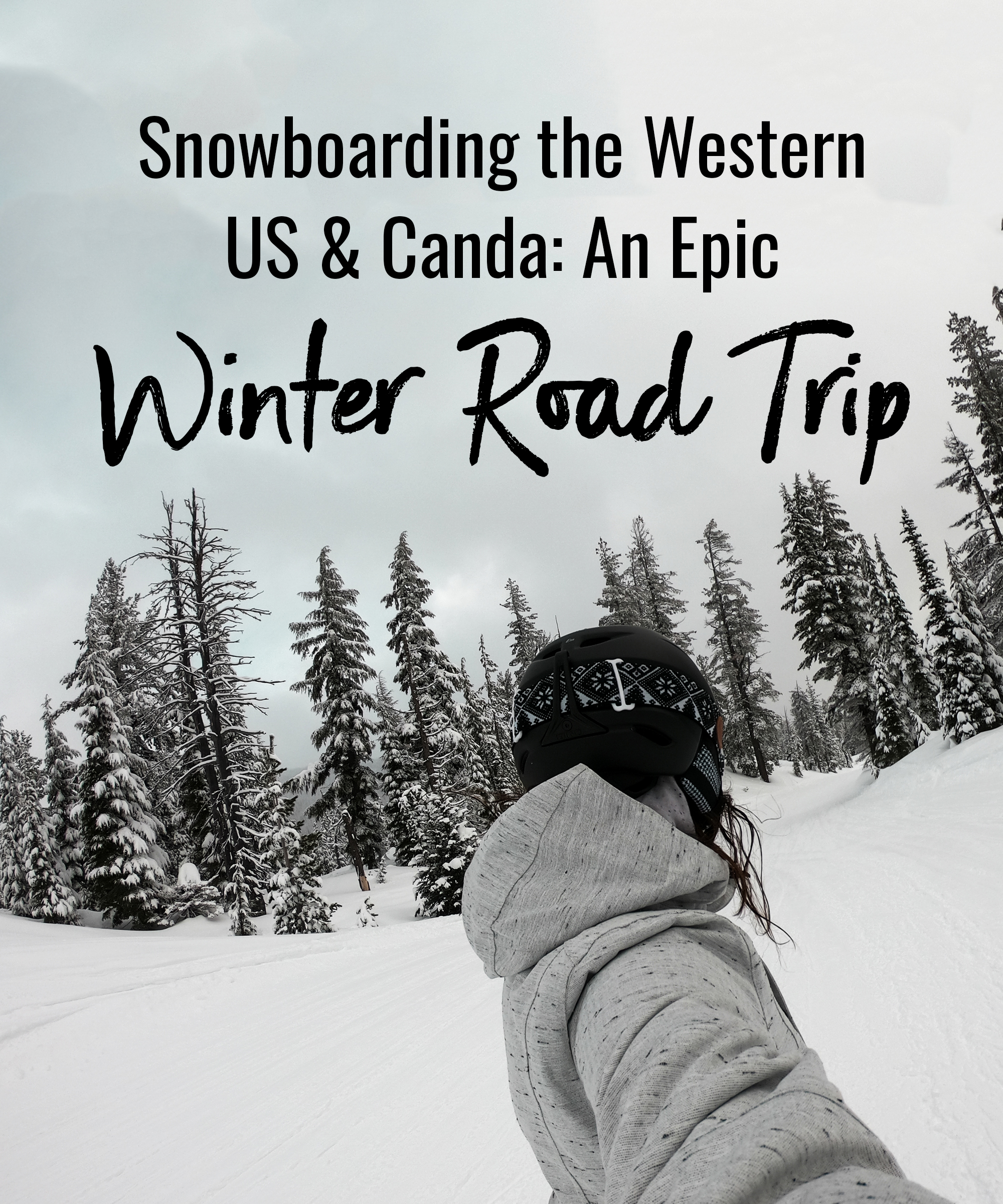 Snowboarding the Western US and Canada: An Epic Winter Road Trip