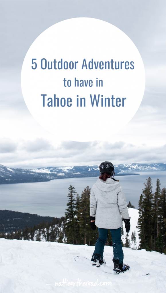 5 Outdoor Adventures to have in Tahoe (in Winter)