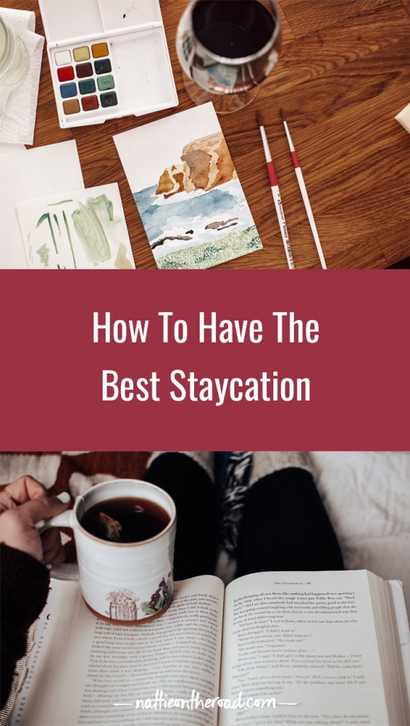 How to have the best staycation