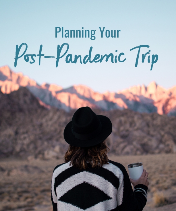 Planning your Post Pandemic Trip