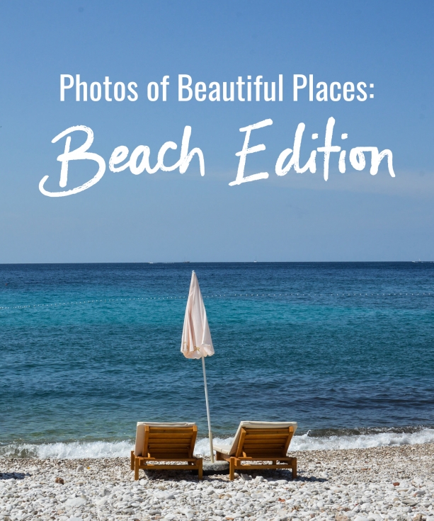 Photos of Beautiful Places: Beach Edition