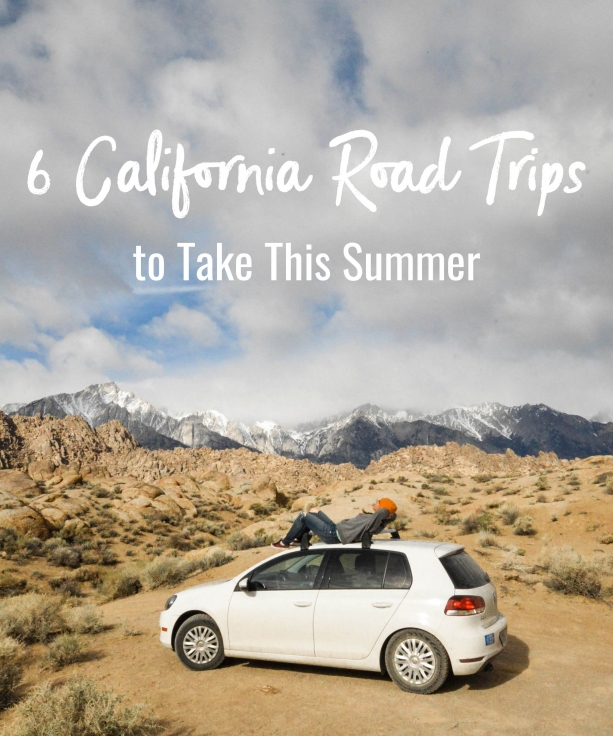6 California Road Trips to Take This Summer