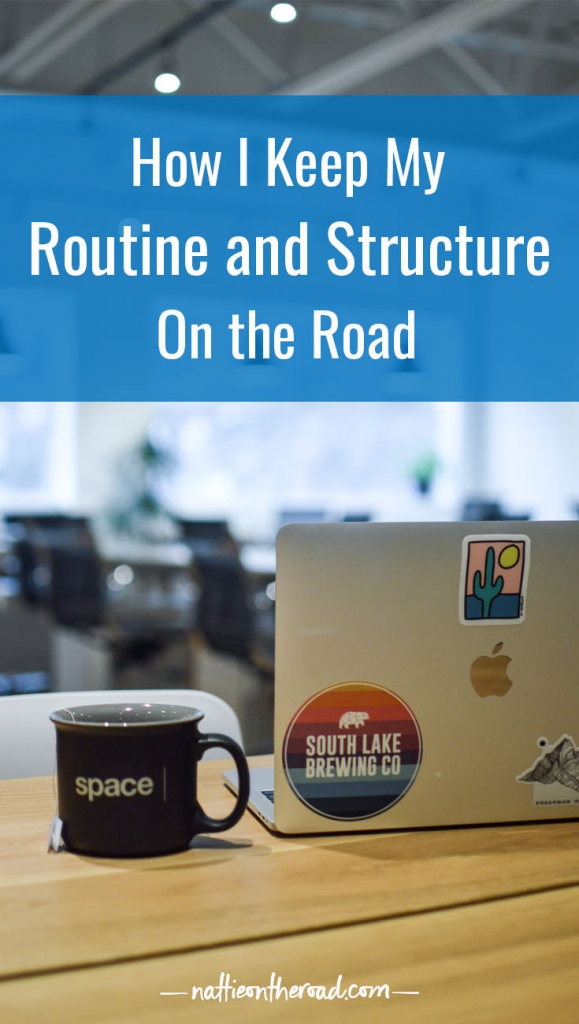 How I keep my routine and structure on the road