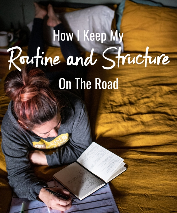 How I keep my routine and structure on the road