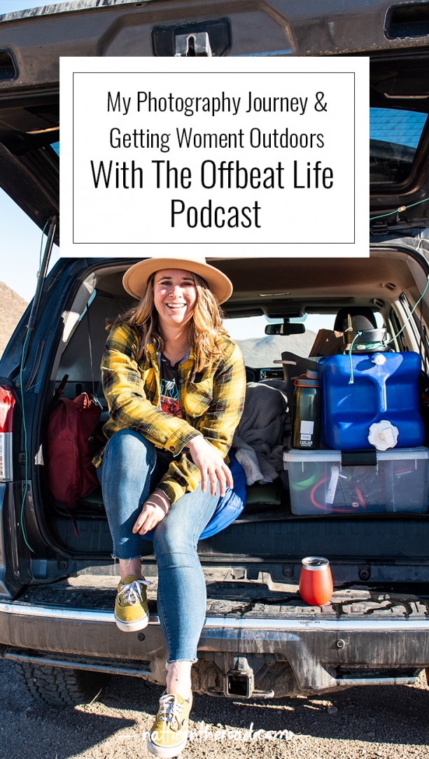 My Photography Journey and Getting Women Outdoors with The Offbeat Life Podcast