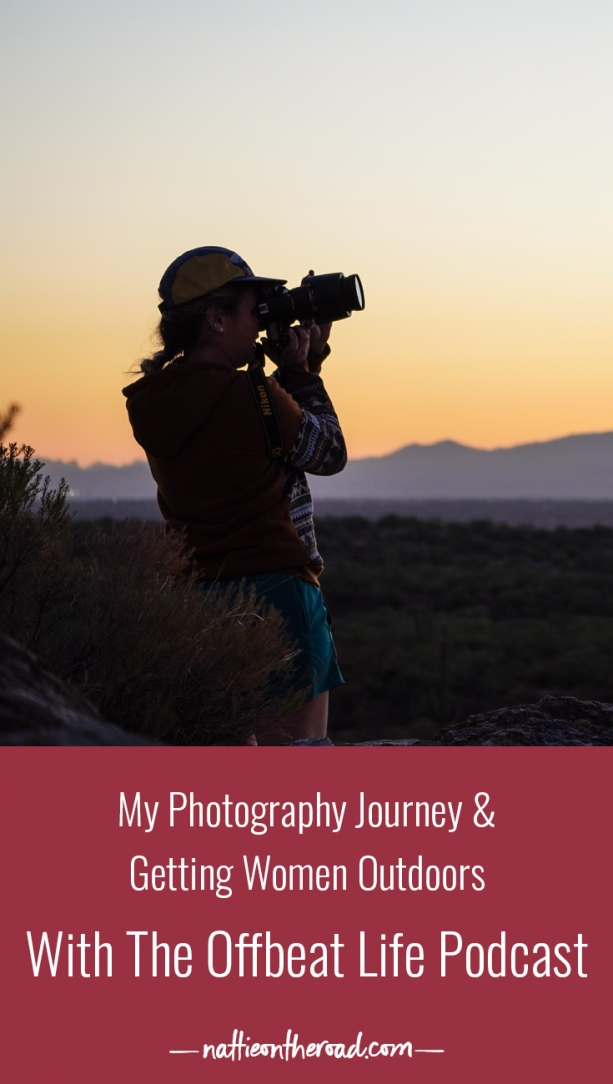 My Photography Journey and Getting Women Outdoors with The Offbeat Life Podcast